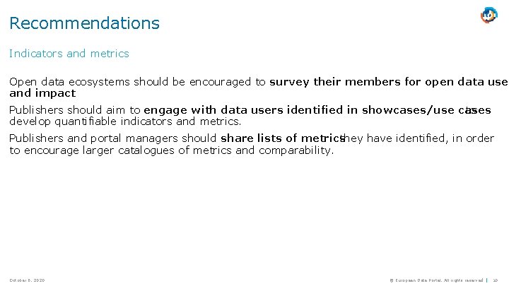 Recommendations Indicators and metrics Open data ecosystems should be encouraged to survey their members