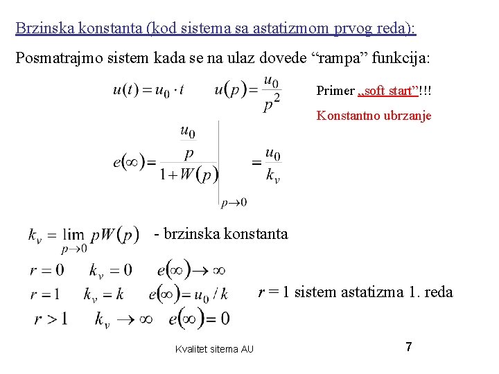 Brzinska konstanta (kod sistema sa astatizmom prvog reda): Posmatrajmo sistem kada se na ulaz