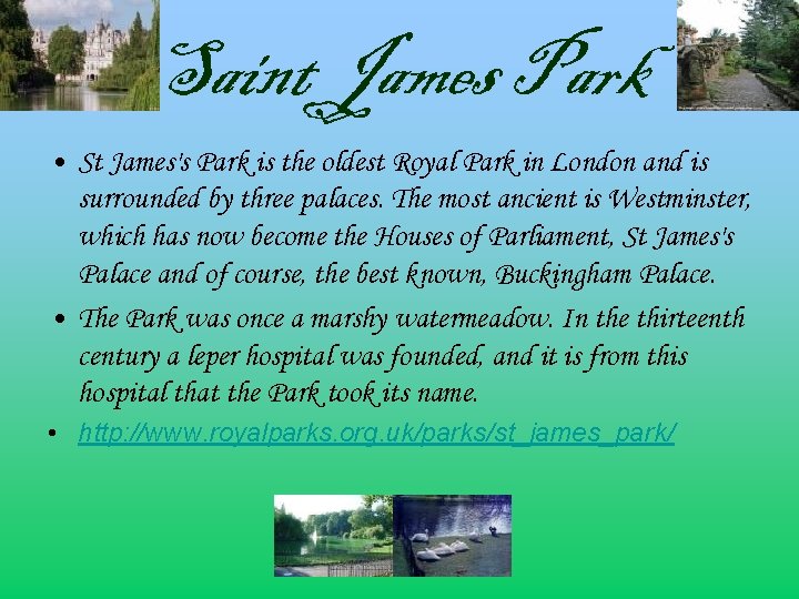 Saint James Park • St James's Park is the oldest Royal Park in London