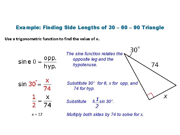 Example: Finding Side Lengths of 30 – 60 – 90 Triangle Use a trigonometric
