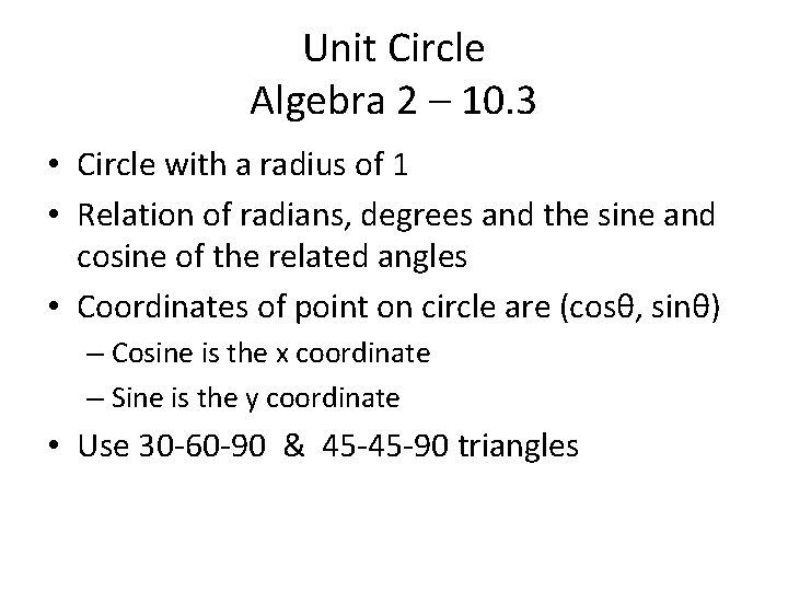 Unit Circle Algebra 2 – 10. 3 • Circle with a radius of 1