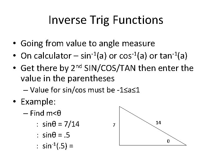 Inverse Trig Functions • Going from value to angle measure • On calculator –