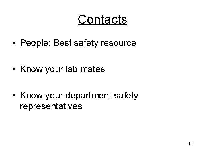 Contacts • People: Best safety resource • Know your lab mates • Know your Contacts • People: Best safety resource • Know your lab mates • Know your