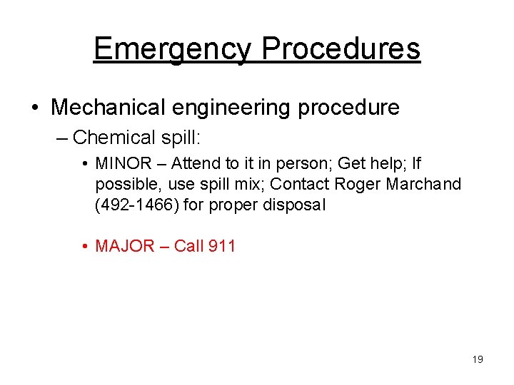 Emergency Procedures • Mechanical engineering procedure – Chemical spill: • MINOR – Attend to Emergency Procedures • Mechanical engineering procedure – Chemical spill: • MINOR – Attend to
