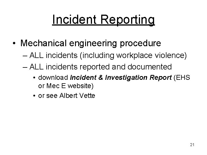 Incident Reporting • Mechanical engineering procedure – ALL incidents (including workplace violence) – ALL Incident Reporting • Mechanical engineering procedure – ALL incidents (including workplace violence) – ALL