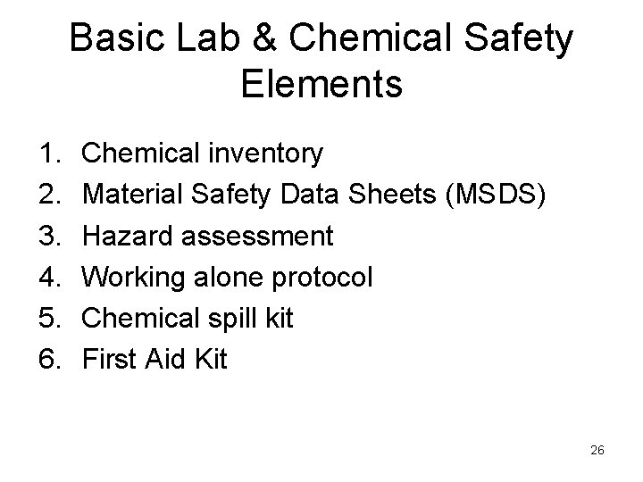 Basic Lab & Chemical Safety Elements 1. 2. 3. 4. 5. 6. Chemical inventory Basic Lab & Chemical Safety Elements 1. 2. 3. 4. 5. 6. Chemical inventory
