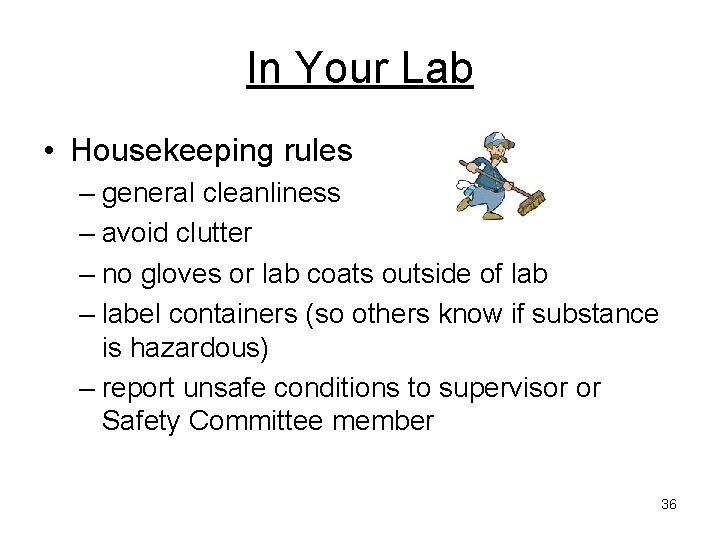 In Your Lab • Housekeeping rules – general cleanliness – avoid clutter – no In Your Lab • Housekeeping rules – general cleanliness – avoid clutter – no