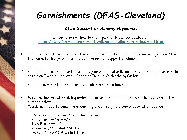 Garnishments (DFAS-Cleveland) Child Support or Alimony Payments: Information on how to start payments can