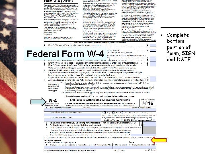 Federal Form W-4 • Complete bottom portion of form, SIGN and DATE 