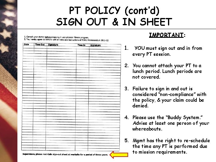 PT POLICY (cont’d) SIGN OUT & IN SHEET IMPORTANT: 1. YOU must sign out