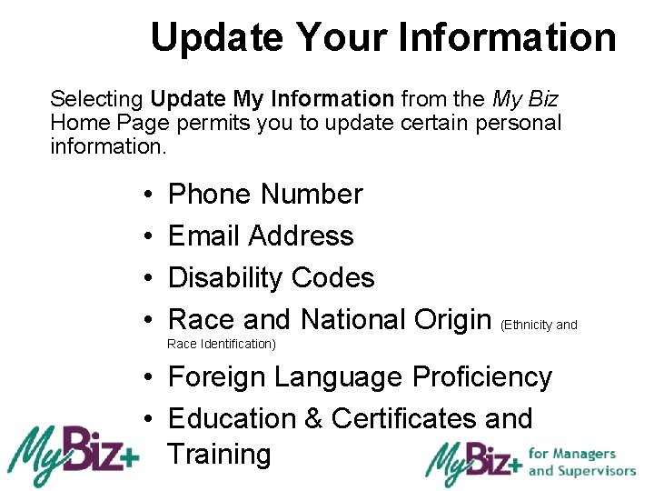 Update Your Information Selecting Update My Information from the My Biz Home Page permits