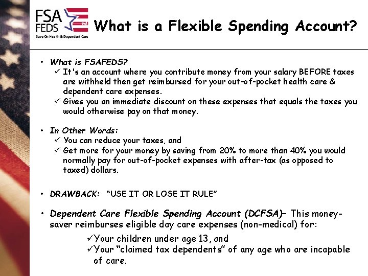 What is a Flexible Spending Account? • What is FSAFEDS? ü It's an account