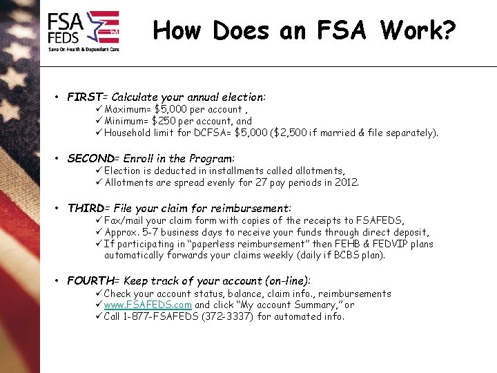 How Does an FSA Work? • FIRST= Calculate your annual election: ü Maximum= $5,