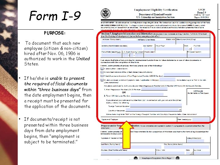 Form I-9 PURPOSE: • To document that each new employee (citizen & non-citizen) hired