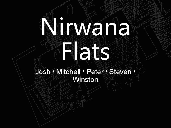 Nirwana Flats Josh / Mitchell / Peter / Steven / Winston 