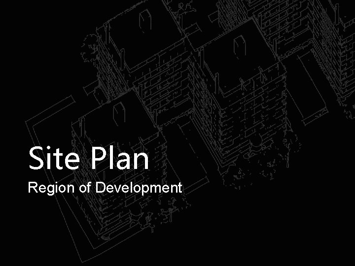 Site Plan Region of Development 