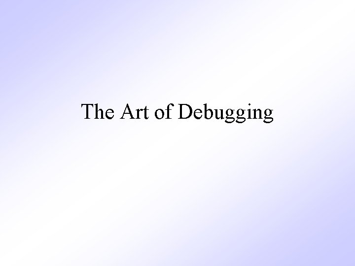 The Art of Debugging 