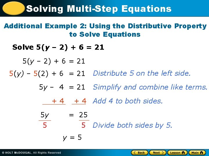 Solving Multi-Step Equations Additional Example 2: Using the Distributive Property to Solve Equations Solve Solving Multi-Step Equations Additional Example 2: Using the Distributive Property to Solve Equations Solve