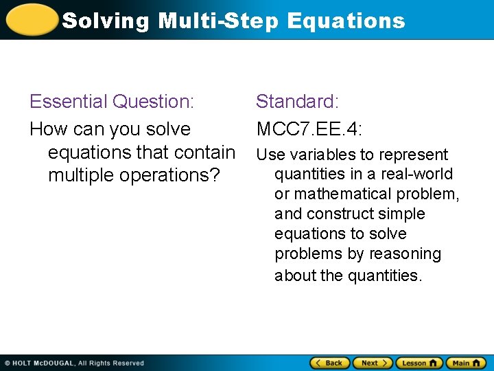 Solving Multi-Step Equations Essential Question: How can you solve equations that contain multiple operations? Solving Multi-Step Equations Essential Question: How can you solve equations that contain multiple operations?