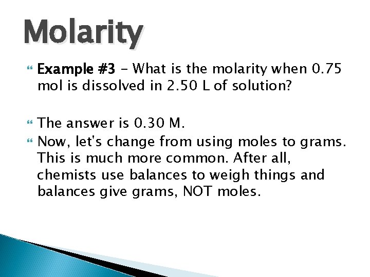 Molarity Example #3 - What is the molarity when 0. 75 mol is dissolved Molarity Example #3 - What is the molarity when 0. 75 mol is dissolved