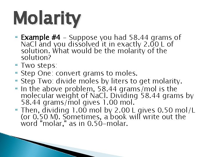 Molarity Example #4 - Suppose you had 58. 44 grams of Na. Cl and Molarity Example #4 - Suppose you had 58. 44 grams of Na. Cl and