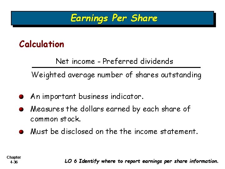 Earnings Per Share Calculation Net income - Preferred dividends Weighted average number of shares