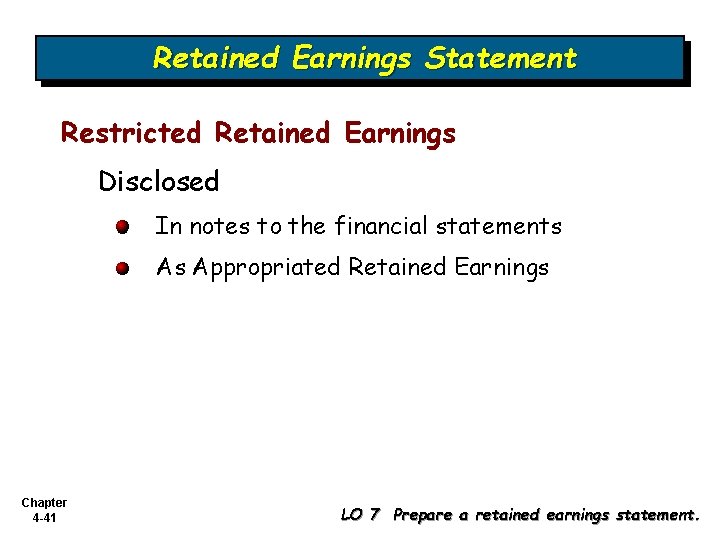 Retained Earnings Statement Restricted Retained Earnings Disclosed In notes to the financial statements As