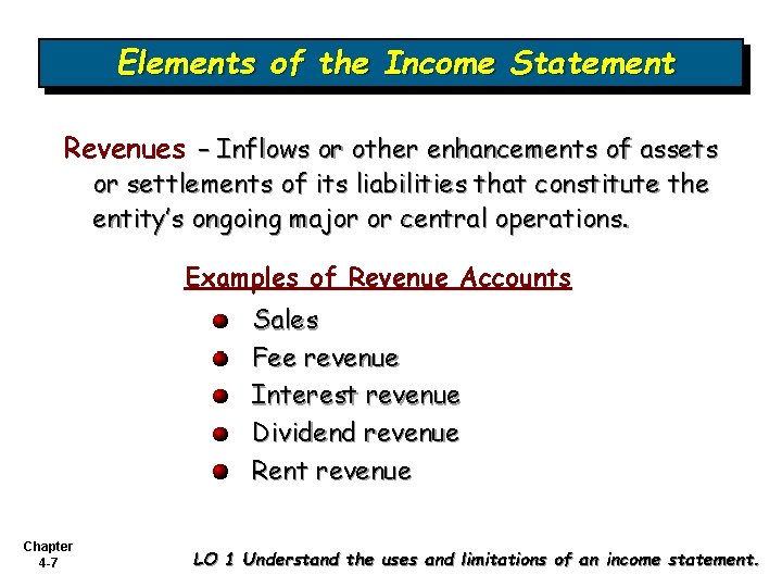 Elements of the Income Statement Revenues – Inflows or other enhancements of assets or