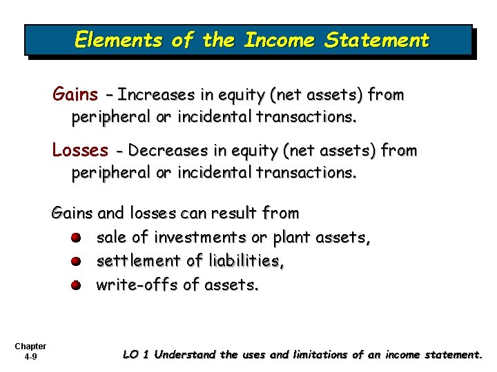 Elements of the Income Statement Gains – Increases in equity (net assets) from peripheral