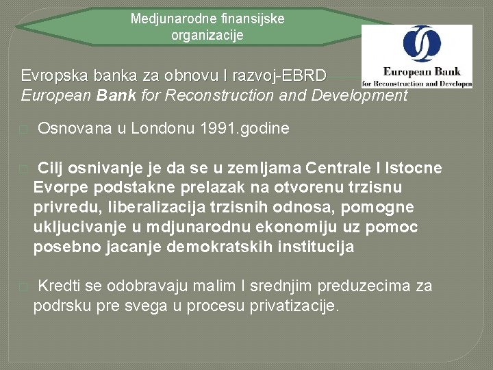Medjunarodne finansijske organizacije Evropska banka za obnovu I razvoj-EBRD European Bank for Reconstruction and