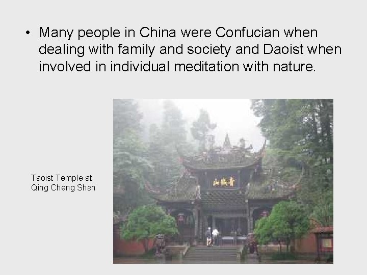  • Many people in China were Confucian when dealing with family and society