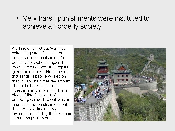  • Very harsh punishments were instituted to achieve an orderly society Working on