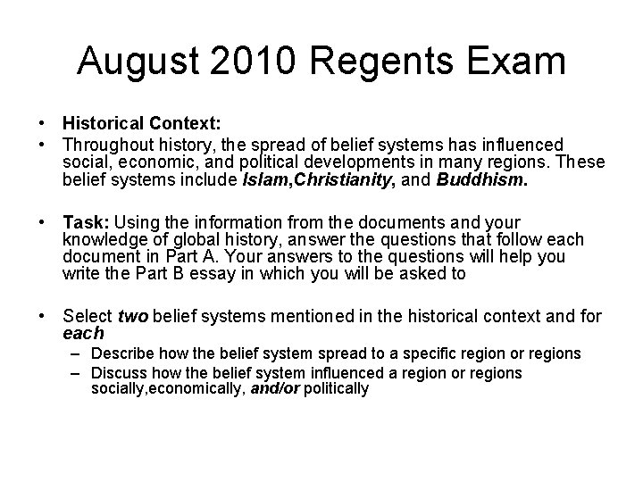 August 2010 Regents Exam • Historical Context: • Throughout history, the spread of belief