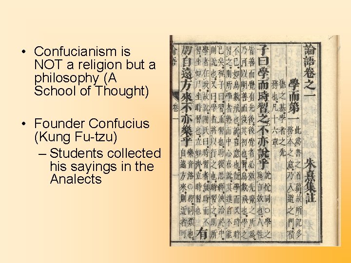  • Confucianism is NOT a religion but a philosophy (A School of Thought)
