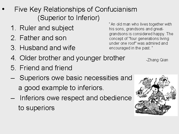  • Five Key Relationships of Confucianism (Superior to Inferior) “An old man who