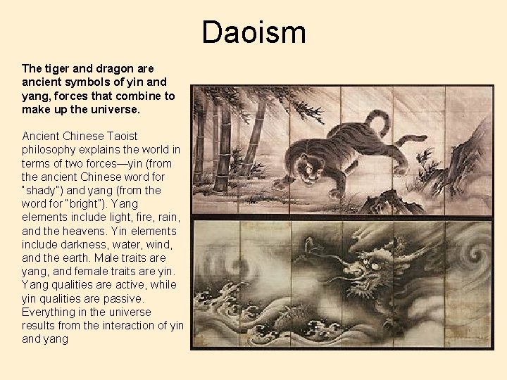 Daoism The tiger and dragon are ancient symbols of yin and yang, forces that