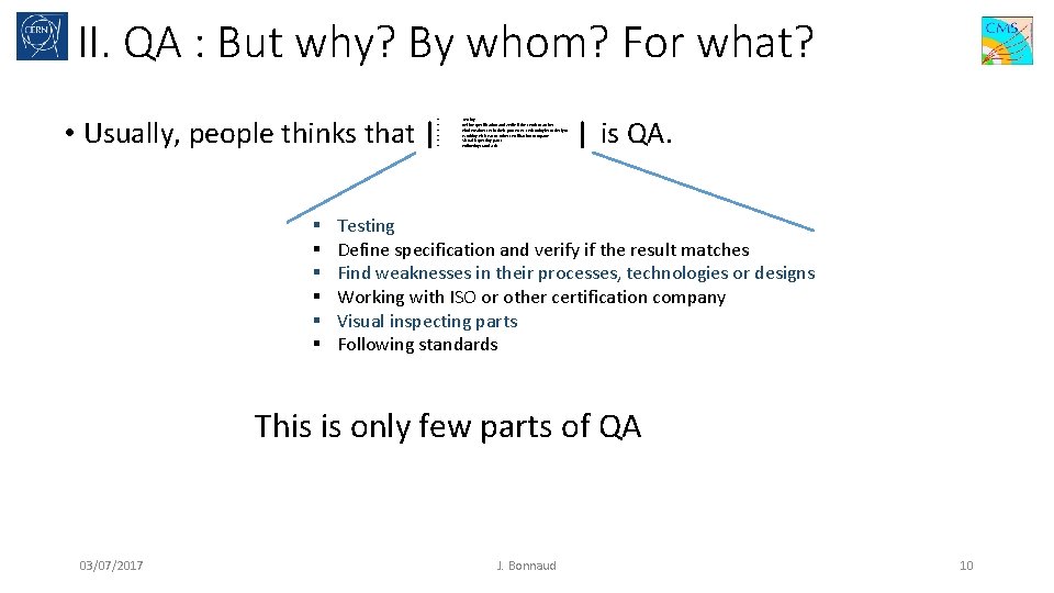 II. QA : But why? By whom? For what? • Usually, people thinks that