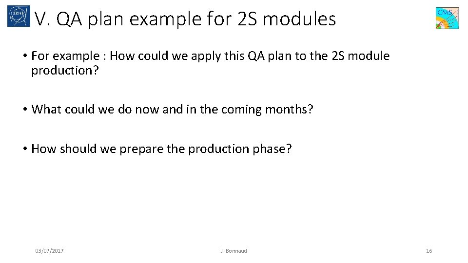 V. QA plan example for 2 S modules • For example : How could