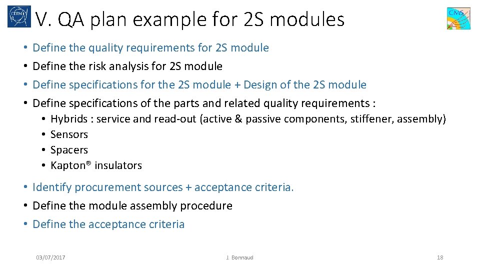 V. QA plan example for 2 S modules • • Define the quality requirements