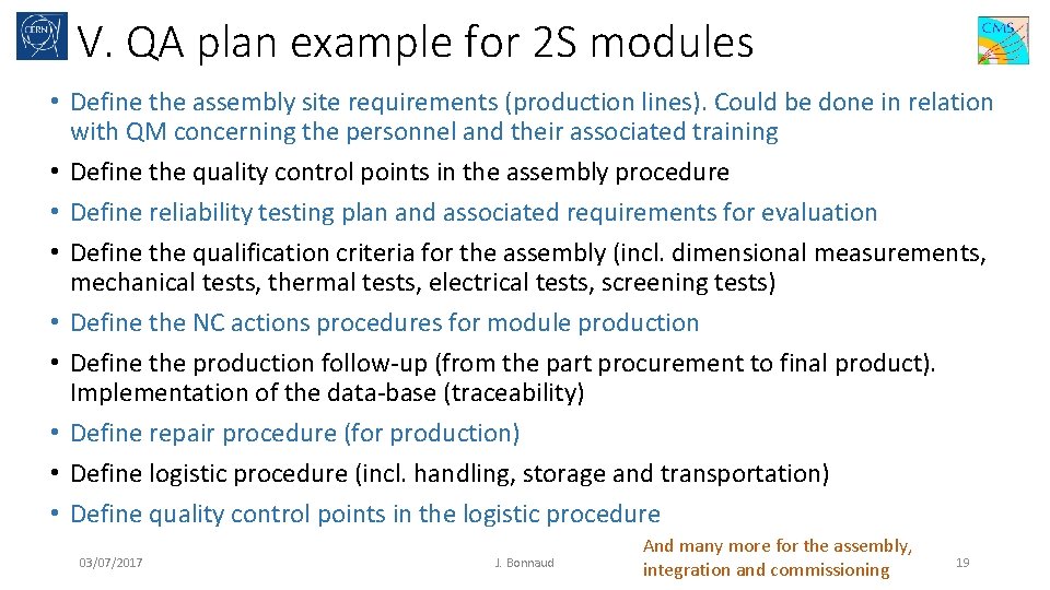 V. QA plan example for 2 S modules • Define the assembly site requirements