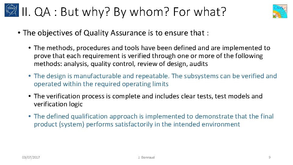 II. QA : But why? By whom? For what? • The objectives of Quality