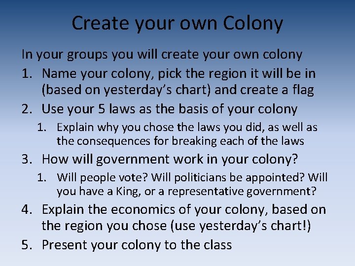 Create your own Colony In your groups you will create your own colony 1.