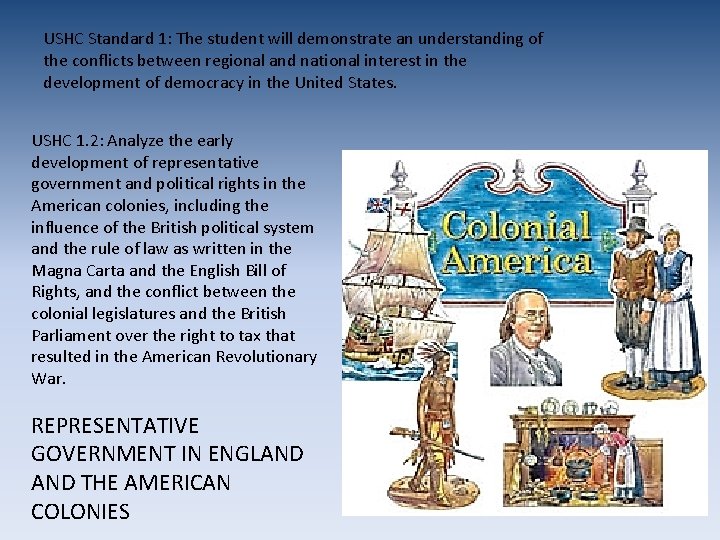 USHC Standard 1: The student will demonstrate an understanding of the conflicts between regional