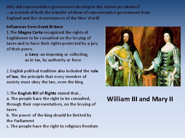 Why did representative government develop in the American colonies? …as a result of both