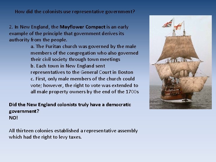 How did the colonists use representative government? 2. In New England, the Mayflower Compact