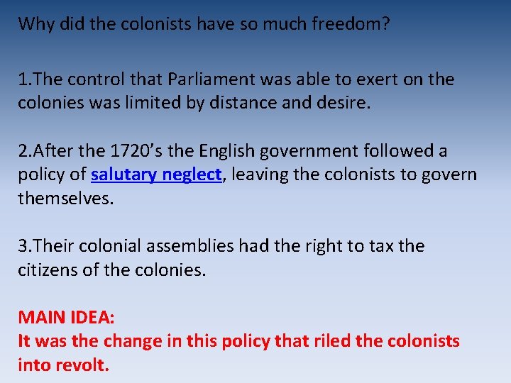 Why did the colonists have so much freedom? 1. The control that Parliament was