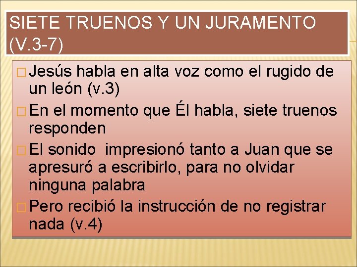 SIETE TRUENOS Y UN JURAMENTO (V. 3 -7) � Jesús habla en alta voz