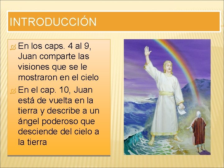 INTRODUCCIÓN En los caps. 4 al 9, Juan comparte las visiones que se le