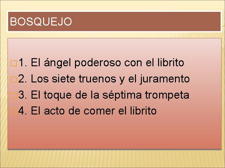 BOSQUEJO � 1. El ángel poderoso con el librito � 2. Los siete truenos