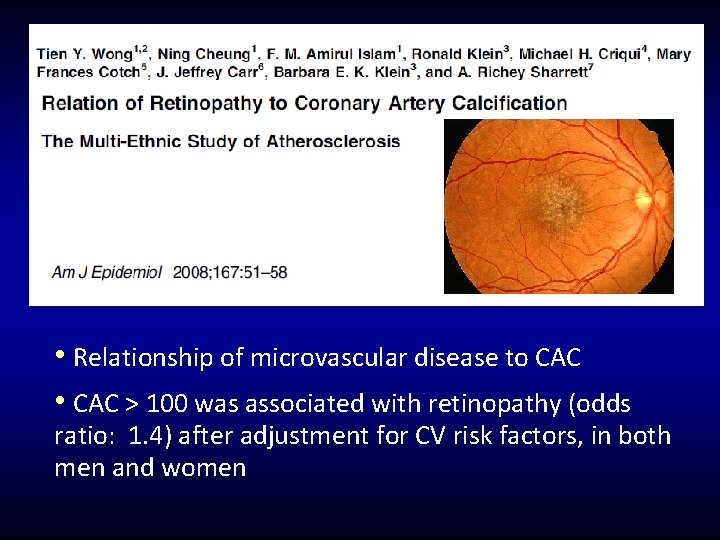  • Relationship of microvascular disease to CAC • CAC > 100 was associated